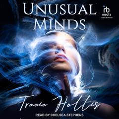 Unusual Minds by Tracie Hollis audiobook