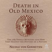 Death in Old Mexico by  Nicole von Germeten audiobook