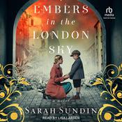 Embers in the London Sky by  Sarah Sundin audiobook
