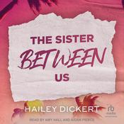 The Sister Between Us by  Hailey Dickert audiobook