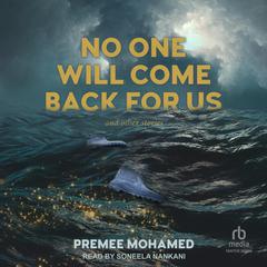 No One Will Come Back For Us by Premee Mohamed audiobook
