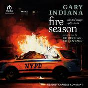 Fire Season by  Gary Indiana audiobook