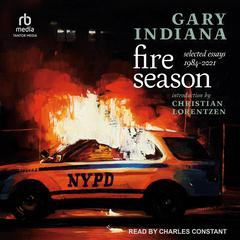Fire Season by Gary Indiana audiobook
