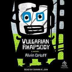 Vulgarian Rhapsody by Alan Orloff audiobook