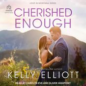 Cherished Enough by  Kelly Elliott audiobook