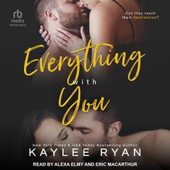 Everything with You by Kaylee Ryan audiobook