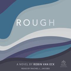 Rough by Robin Van Eck audiobook