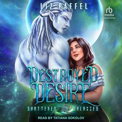 Destroyed Desire by Liz Paffel audiobook