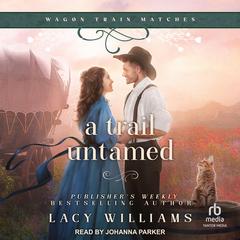 A Trail Untamed by Lacy Williams audiobook