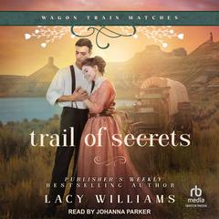 Trail of Secrets by Lacy Williams audiobook
