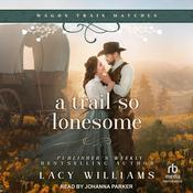 A Trail so Lonesome by  Lacy Williams audiobook