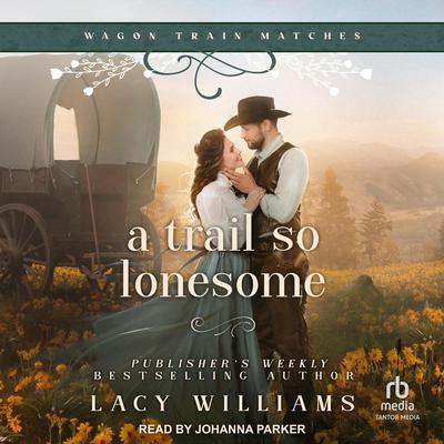 A Trail so Lonesome by Lacy Williams audiobook