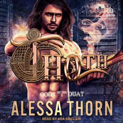 Thoth by Alessa Thorn audiobook