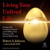 Living Your Unlived Life by  Robert A. Johnson audiobook