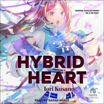 Hybrid Heart by Iori Kusano audiobook
