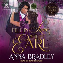 Fell In Love With An Earl by Anna Bradley audiobook