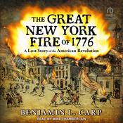 The Great New York Fire of 1776 by  Benjamin L. Carp audiobook