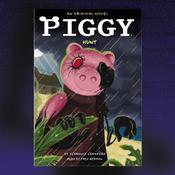 Piggy: Hunt: An AFK Novel by  Terrance Crawford audiobook