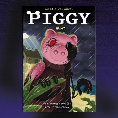 Piggy: Hunt: An AFK Novel by Terrance Crawford audiobook