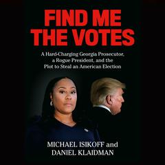 Find Me the Votes by Michael Isikoff audiobook