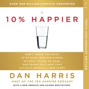 10% Happier 10th Anniversary by  Dan Harris audiobook