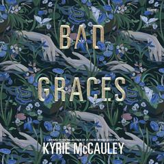Bad Graces by Kyrie McCauley audiobook