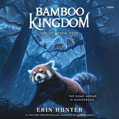 Bamboo Kingdom #5: The Lightning Path by Erin Hunter audiobook