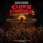 Clown in a Cornfield 3: The Church of Frendo by  Adam Cesare audiobook