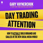 Day Trading Attention by  Gary Vaynerchuk audiobook