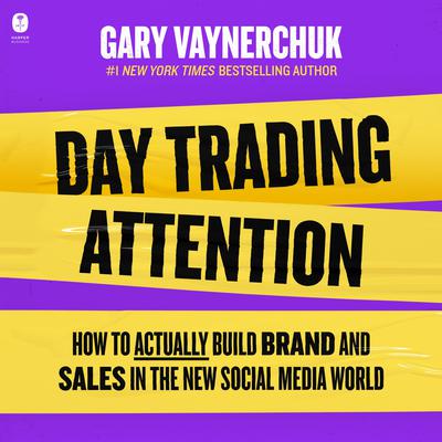 Day Trading Attention by Gary Vaynerchuk audiobook