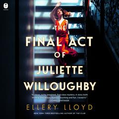 Final Act of Juliette Willoughby by Ellery Lloyd audiobook