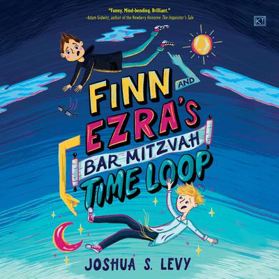 Finn and Ezra's Bar Mitzvah Time Loop by Joshua S. Levy audiobook