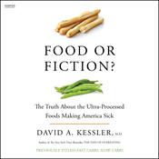 Food or Fiction? by  David A. Kessler MD audiobook