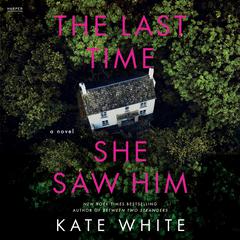 Last Time She Saw Him by Kate White audiobook