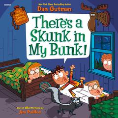 My Weird School Special: There’s a Skunk in My Bunk! by Dan Gutman audiobook