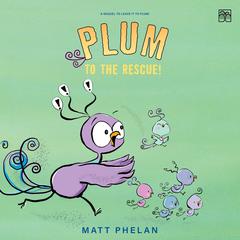 Plum to the Rescue! by Matt Phelan audiobook
