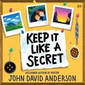 Keep It Like a Secret by  John David Anderson audiobook