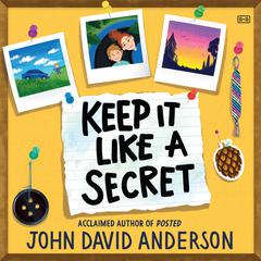 Keep It Like a Secret by John David Anderson audiobook