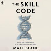 The Skill Code by  Matt Beane audiobook