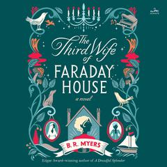 The Third Wife of Faraday House by B. R. Myers audiobook