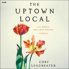 The Uptown Local by Cory Leadbeater audiobook