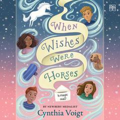 When Wishes Were Horses by Cynthia Voigt audiobook