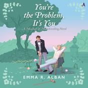 You're the Problem, It's You by  Emma Alban audiobook