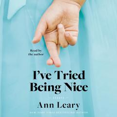 I've Tried Being Nice by Ann Leary audiobook