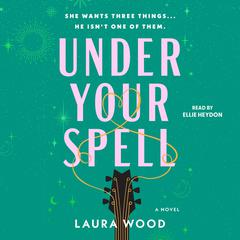 Under Your Spell by Laura Wood audiobook