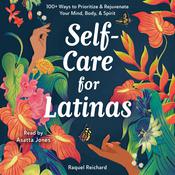 Self-Care for Latinas by  Raquel Reichard audiobook