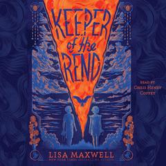 Keeper of the Rend by Lisa Maxwell audiobook