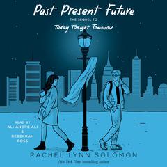Past Present Future by Rachel Lynn Solomon audiobook