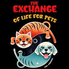 The Exchange of Life for Pets by Max Marshall audiobook