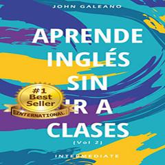 Aprende inglés sin ir a clases Vol.2 by John Galeano audiobook